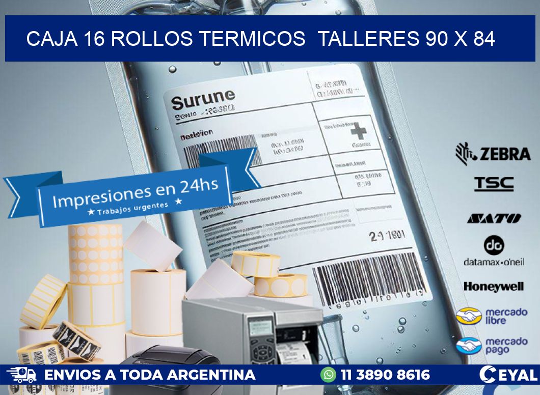 CAJA 16 ROLLOS TERMICOS  TALLERES 90 x 84