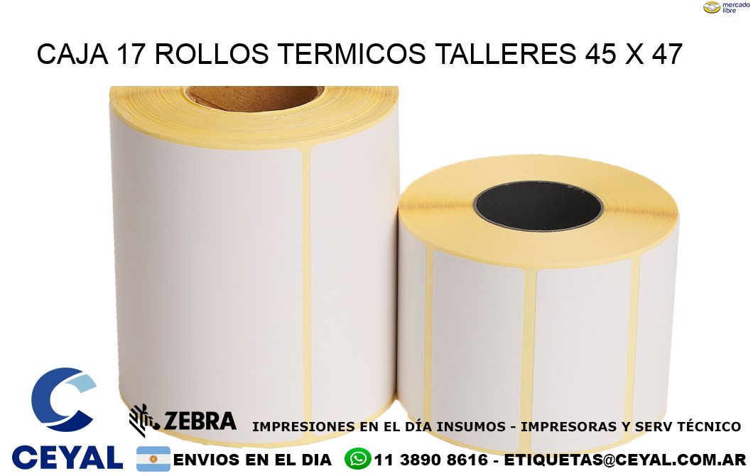 CAJA 17 ROLLOS TERMICOS TALLERES 45 x 47