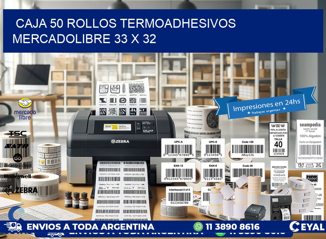 CAJA 50 ROLLOS TERMOADHESIVOS MERCADOLIBRE 33 x 32