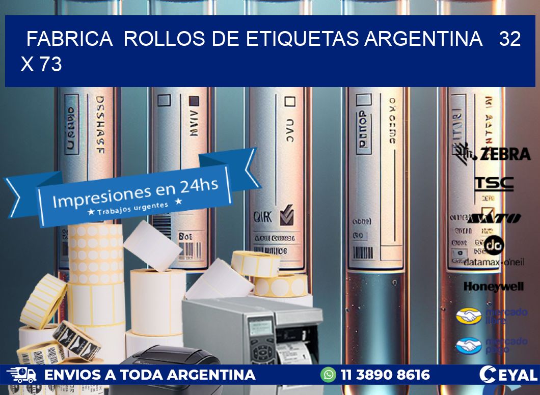 Fabrica  ROLLOS DE ETIQUETAS ARGENTINA   32 x 73