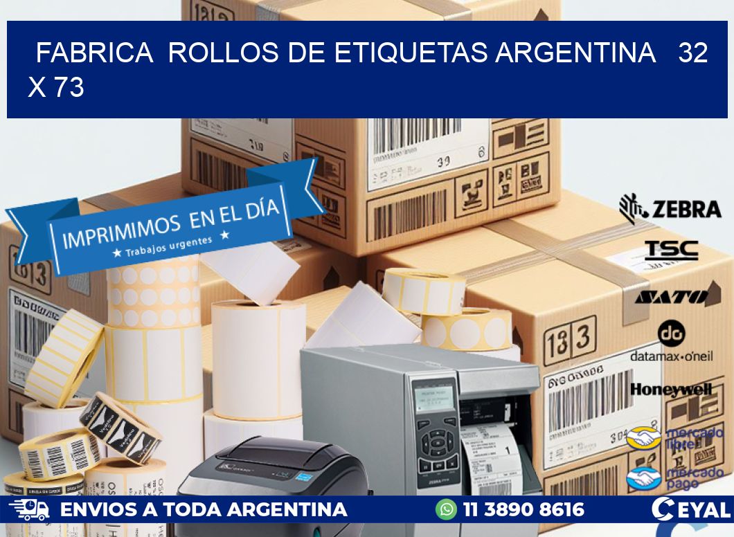 Fabrica  ROLLOS DE ETIQUETAS ARGENTINA   32 x 73