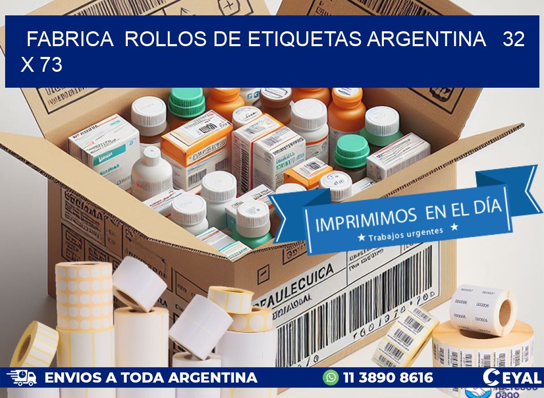 Fabrica  ROLLOS DE ETIQUETAS ARGENTINA   32 x 73