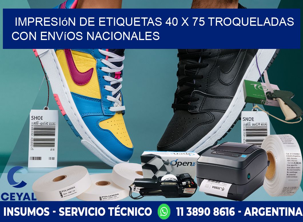 Impresión de etiquetas 40 x 75 troqueladas con envíos nacionales