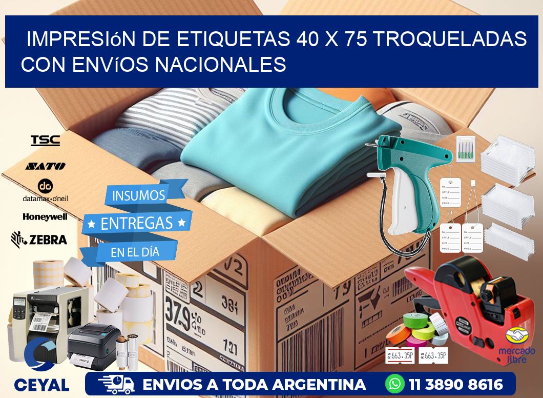 Impresión de etiquetas 40 x 75 troqueladas con envíos nacionales
