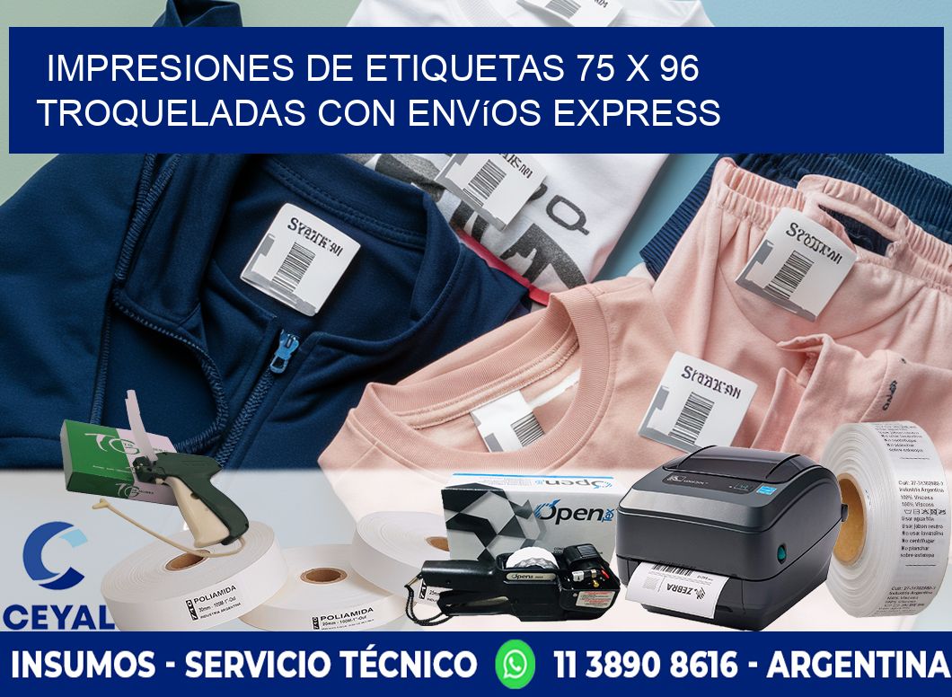 Impresiones de etiquetas 75 x 96 troqueladas con envíos express