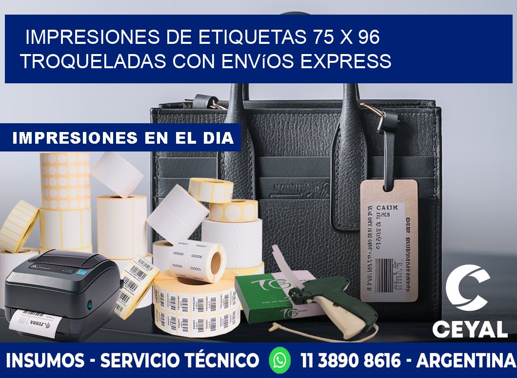 Impresiones de etiquetas 75 x 96 troqueladas con envíos express
