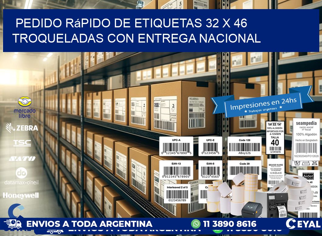 Pedido rápido de etiquetas 32 x 46 troqueladas con entrega nacional