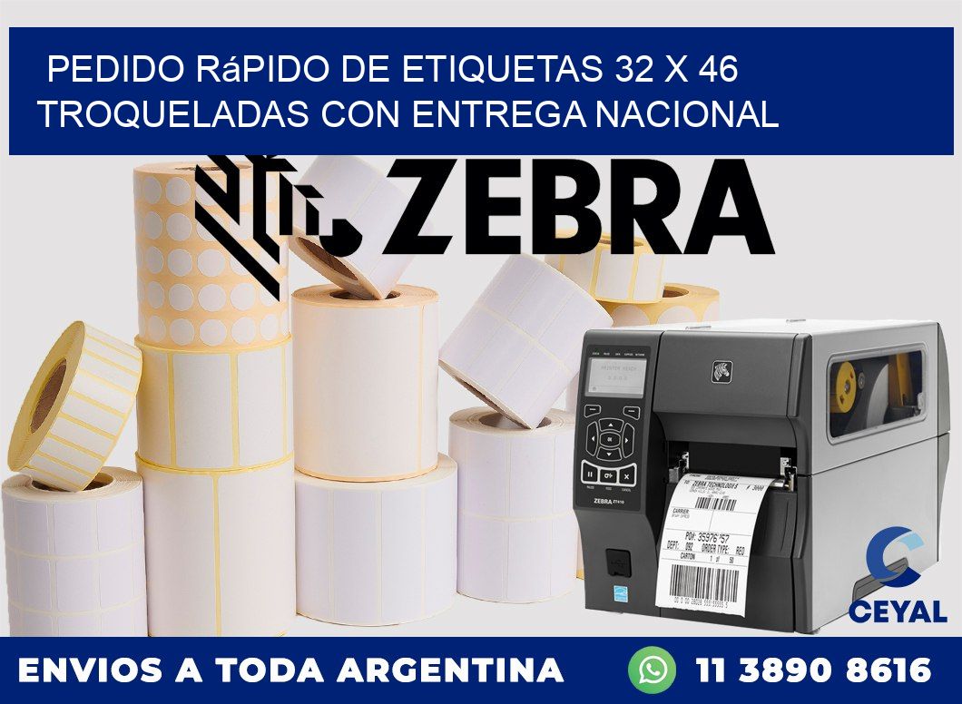 Pedido rápido de etiquetas 32 x 46 troqueladas con entrega nacional