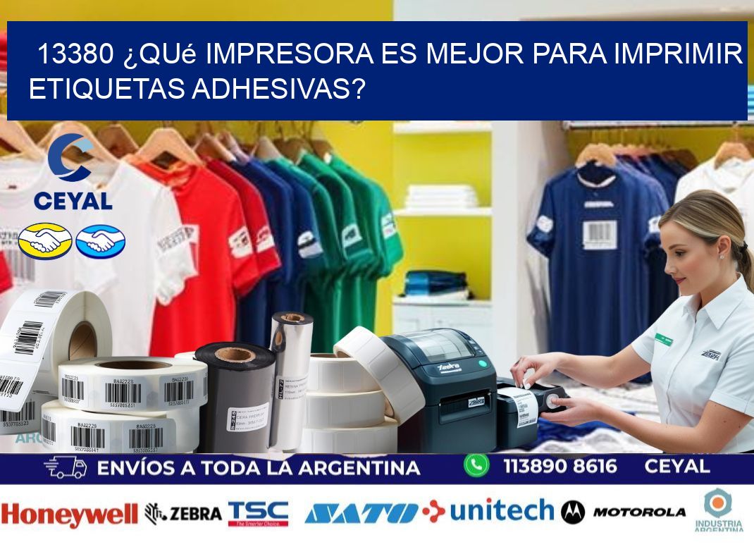 13380 ¿Qué impresora es mejor para imprimir etiquetas adhesivas?