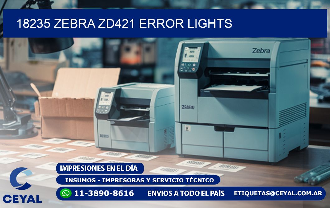 18235 Zebra ZD421 error lights