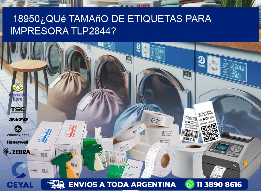 18950¿Qué tamaño de etiquetas para  impresora tlp2844?
