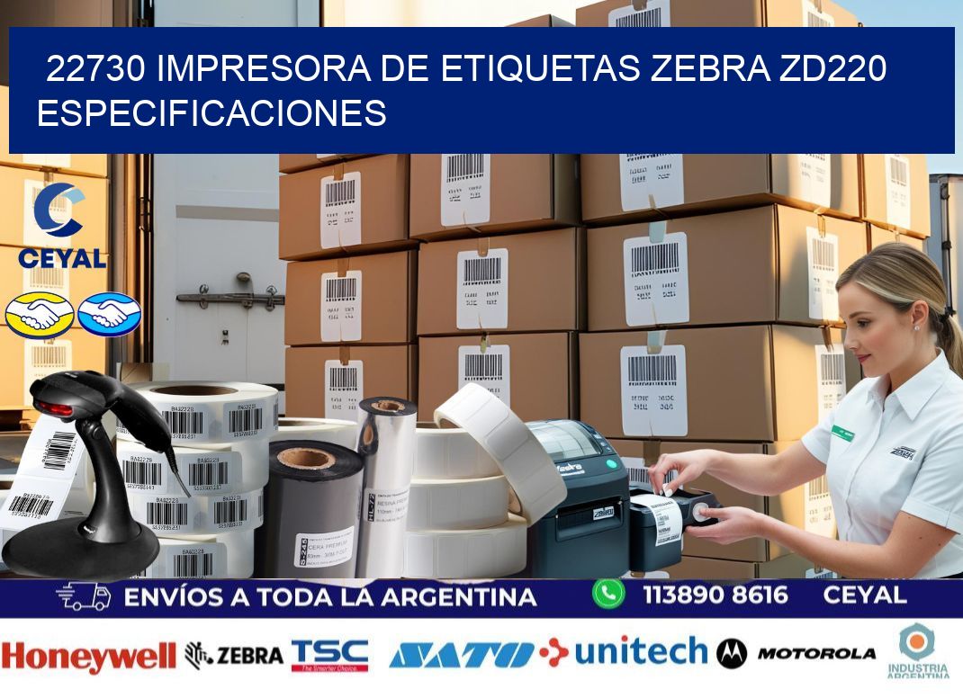 22730 impresora de etiquetas Zebra ZD220 especificaciones