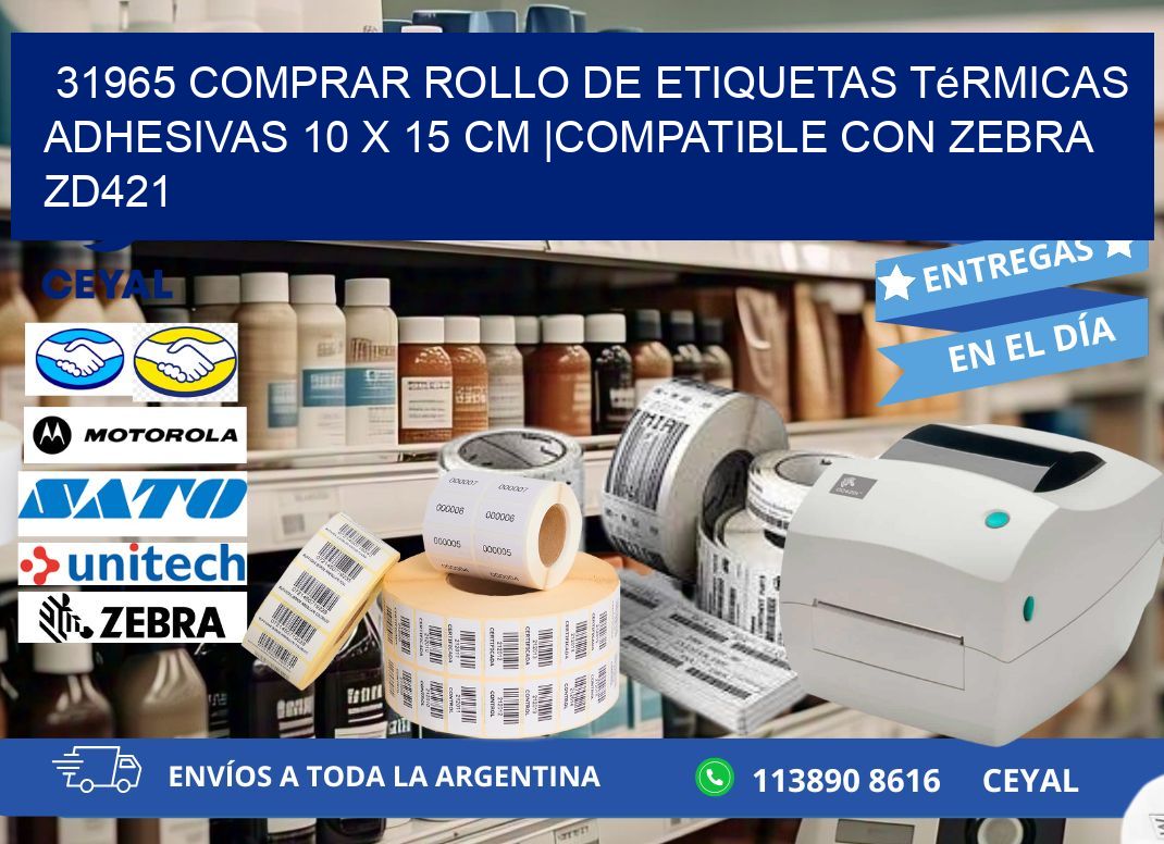 31965 Comprar Rollo de Etiquetas Térmicas Adhesivas 10 x 15 cm |Compatible con Zebra ZD421