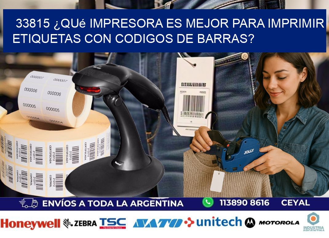 33815 ¿Qué impresora es mejor para imprimir etiquetas con codigos de barras?
