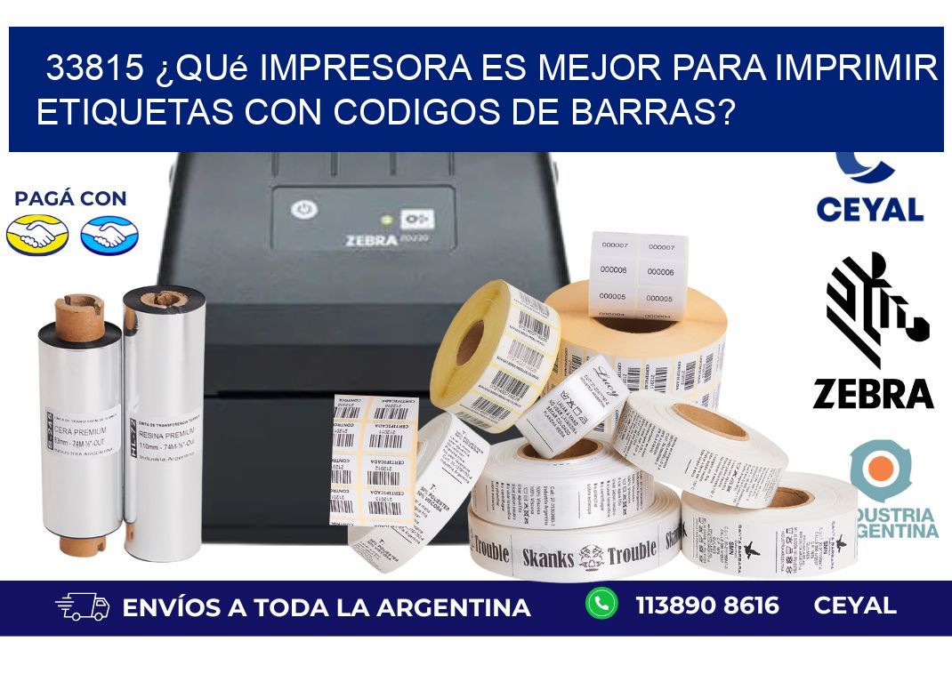 33815 ¿Qué impresora es mejor para imprimir etiquetas con codigos de barras?