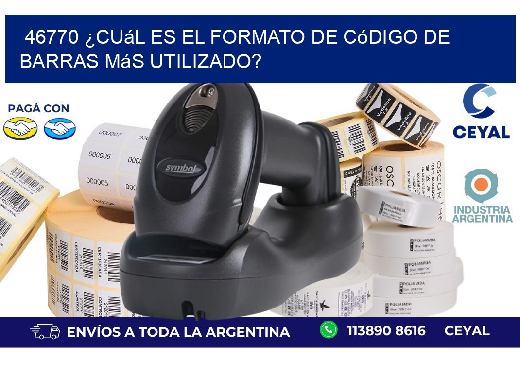 46770 ¿Cuál es el formato de código de barras más utilizado?