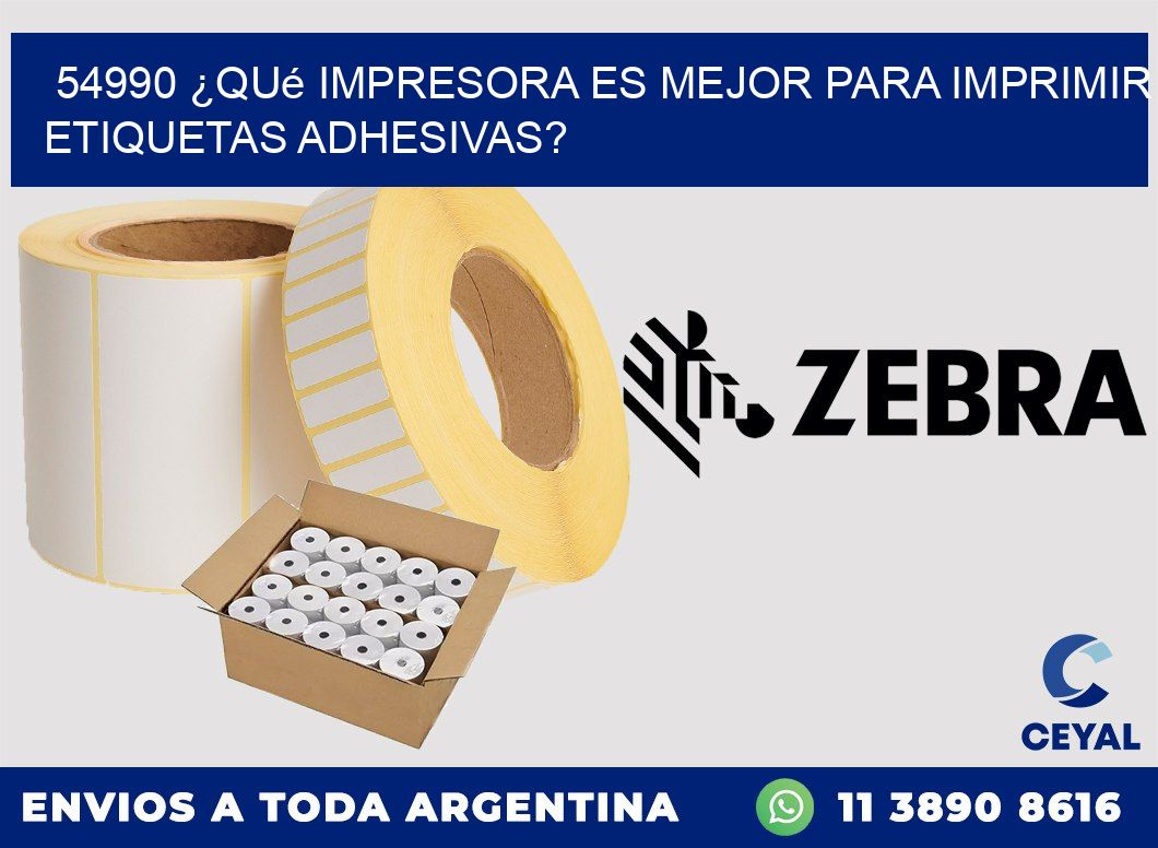 54990 ¿Qué impresora es mejor para imprimir etiquetas adhesivas?