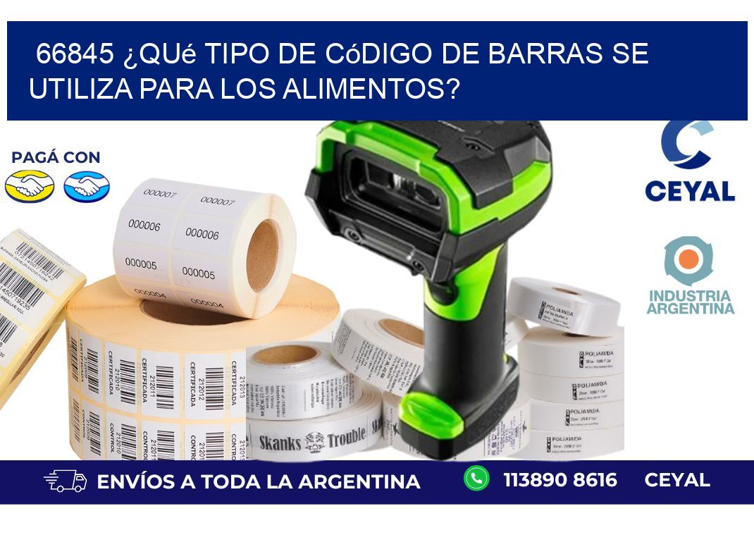 66845 ¿Qué tipo de código de barras se utiliza para los alimentos?