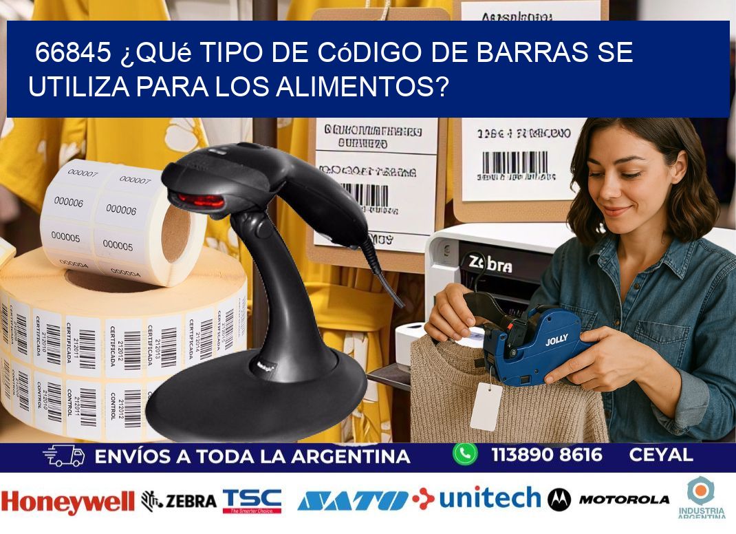 66845 ¿Qué tipo de código de barras se utiliza para los alimentos?