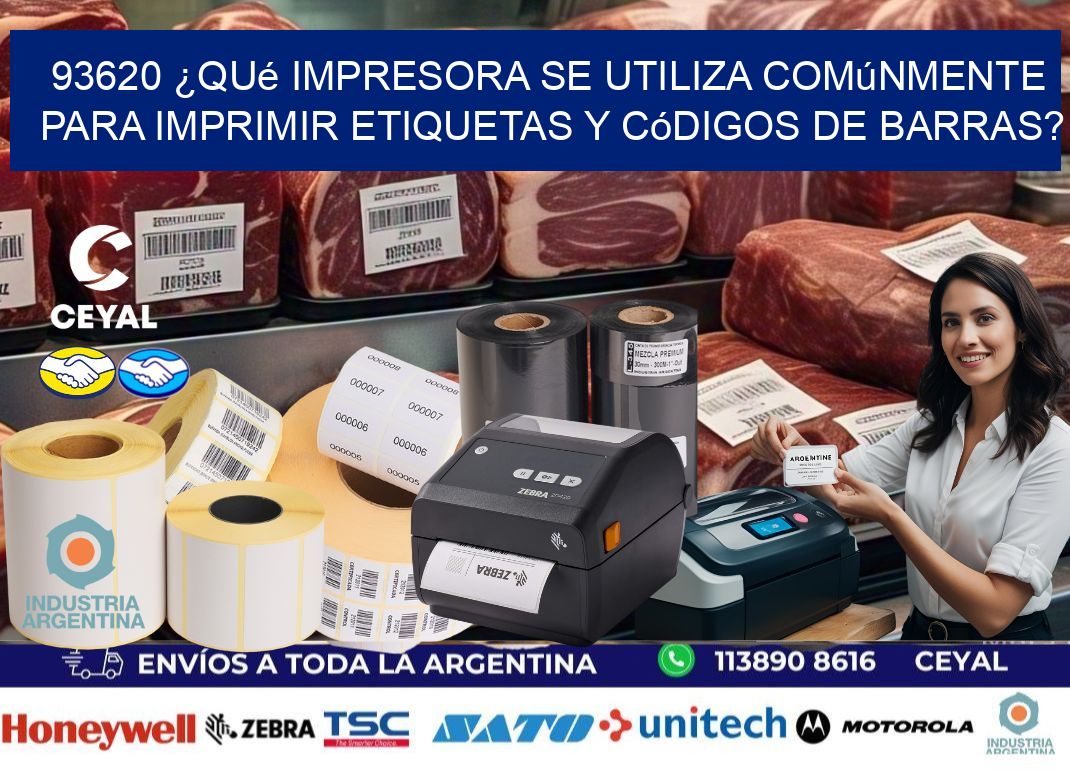 93620 ¿Qué impresora se utiliza comúnmente para imprimir etiquetas y códigos de barras?