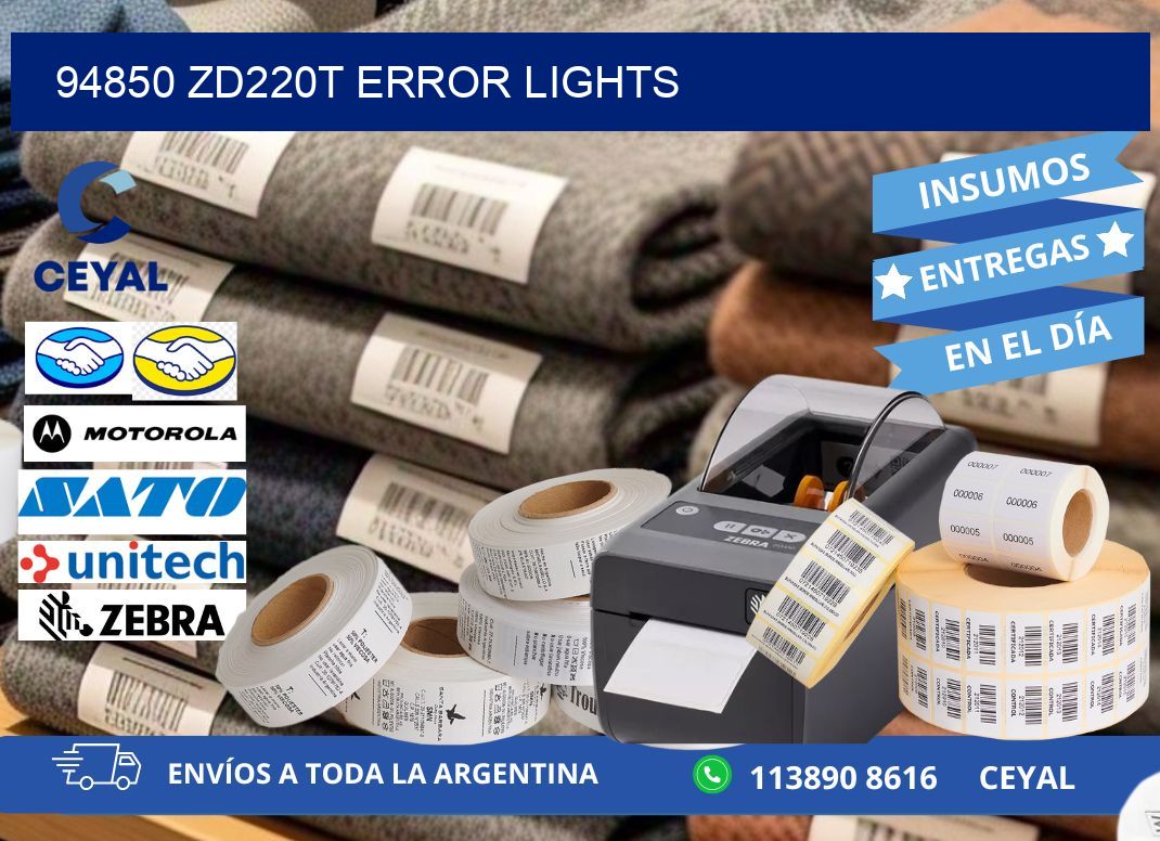 94850 ZD220t error lights