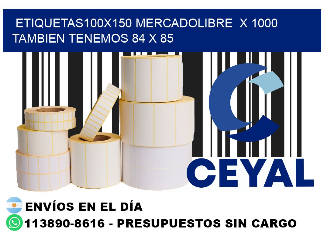 etiquetas100x150 mercadolibre x 1000 tambien tenemos 84 x 85