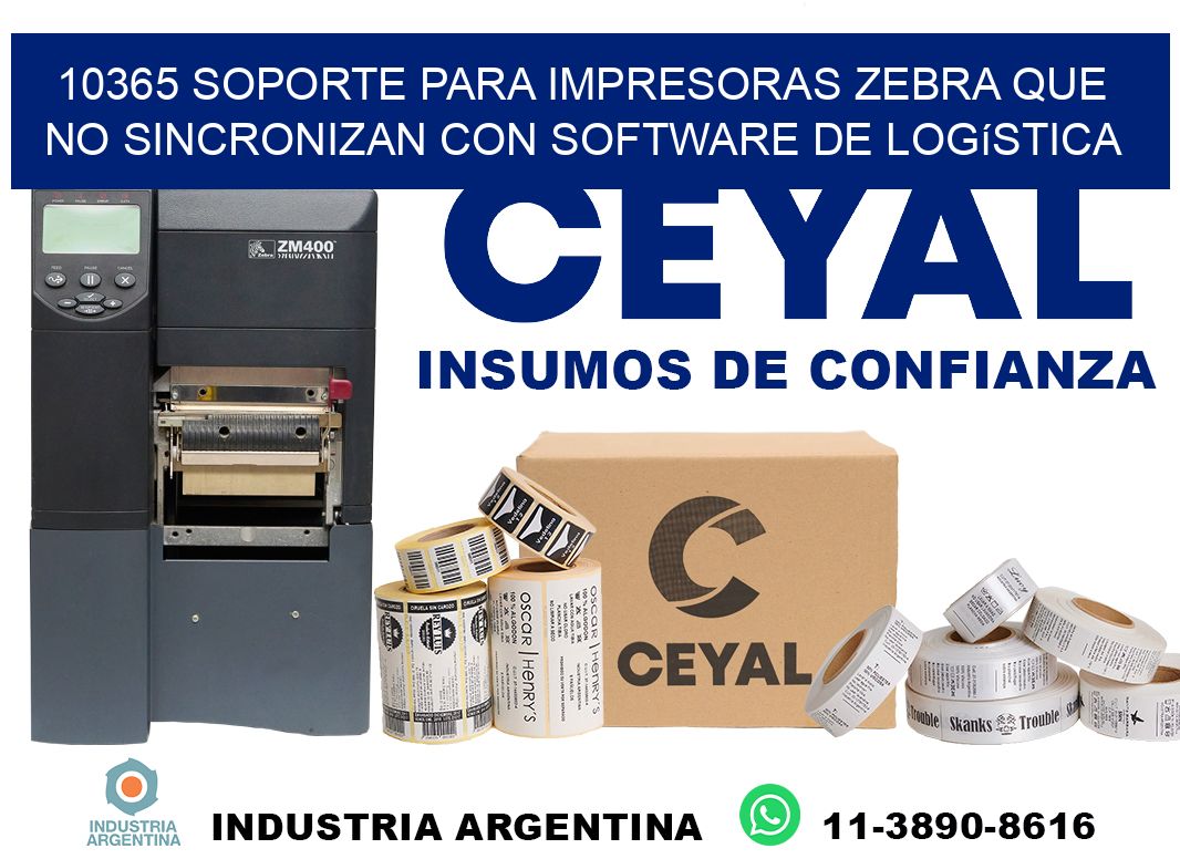 10365 soporte para impresoras zebra que no sincronizan con software de logística