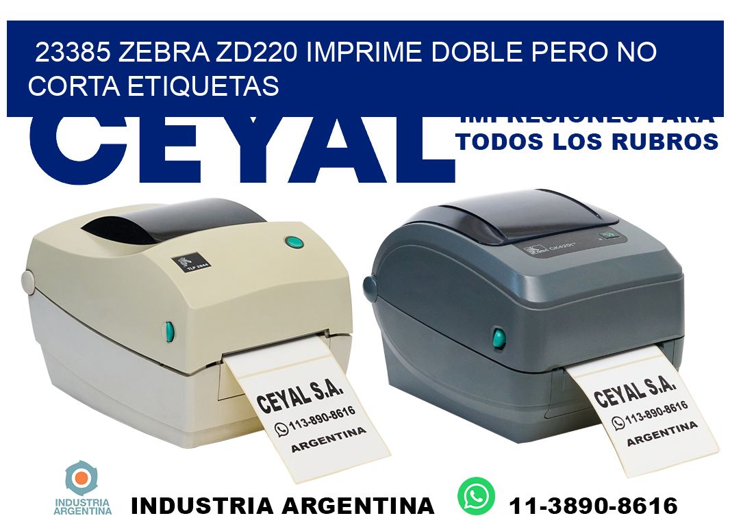 23385 zebra zd220 imprime doble pero no corta etiquetas