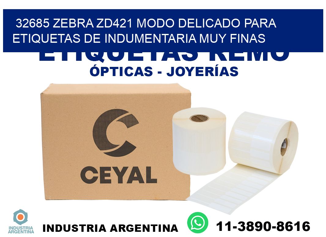 32685 zebra zd421 modo delicado para etiquetas de indumentaria muy finas