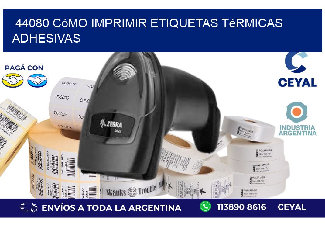 44080 cómo imprimir etiquetas térmicas adhesivas