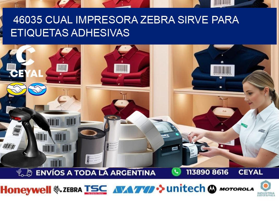 46035 cual impresora zebra sirve para etiquetas adhesivas