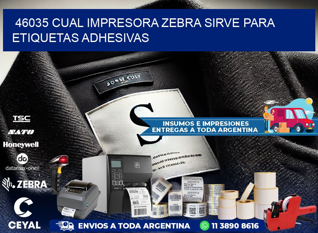 46035 cual impresora zebra sirve para etiquetas adhesivas