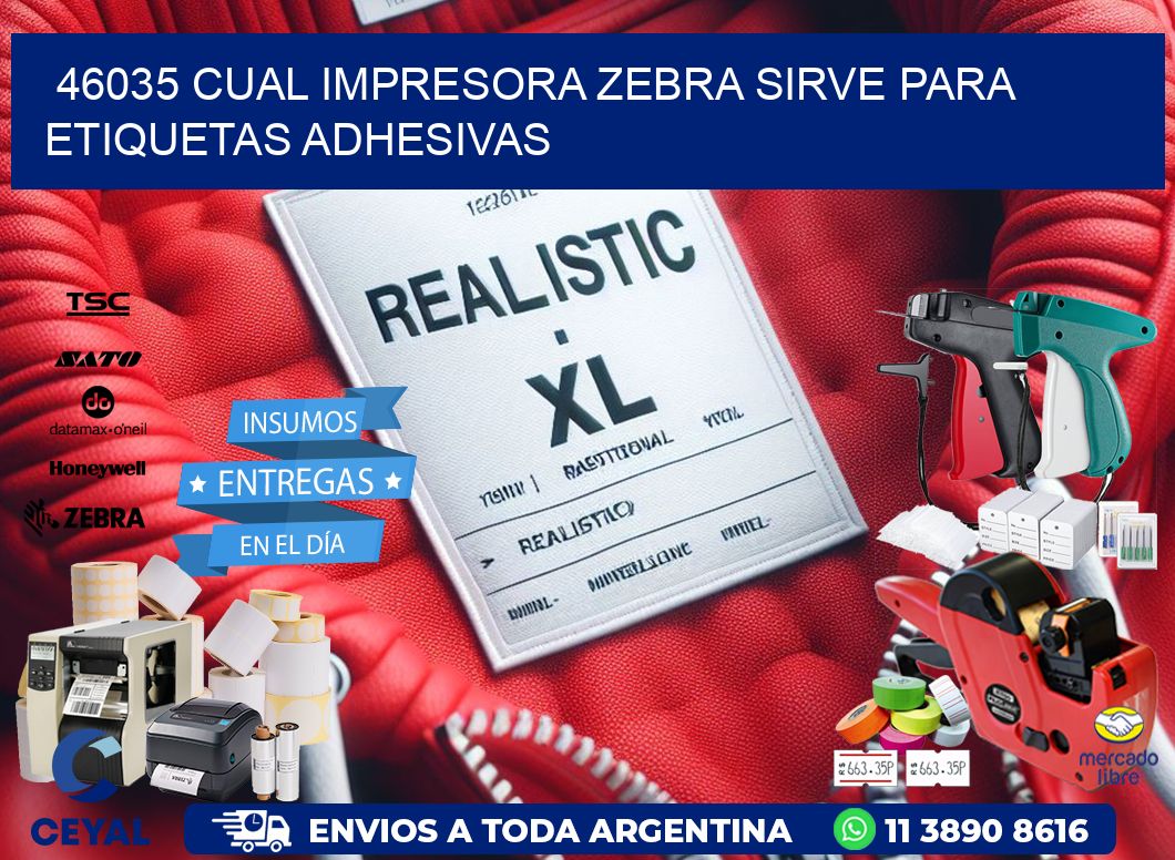 46035 cual impresora zebra sirve para etiquetas adhesivas