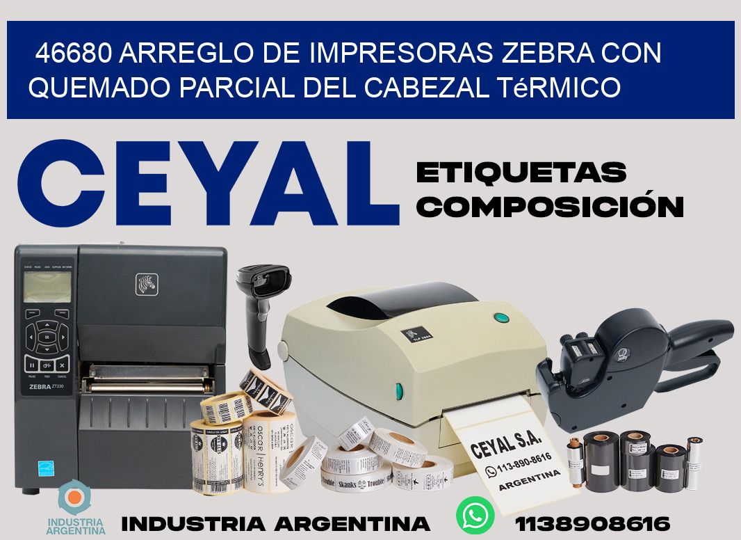 46680 arreglo de impresoras zebra con quemado parcial del cabezal térmico