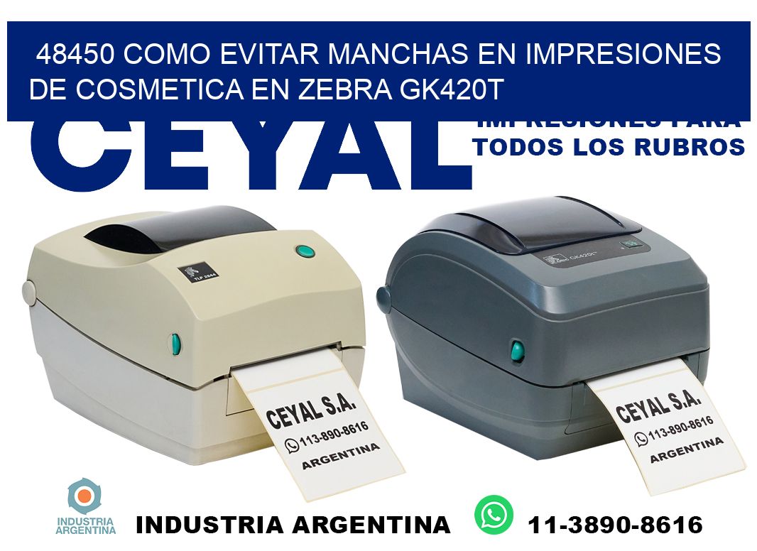 48450 como evitar manchas en impresiones de cosmetica en zebra gk420t