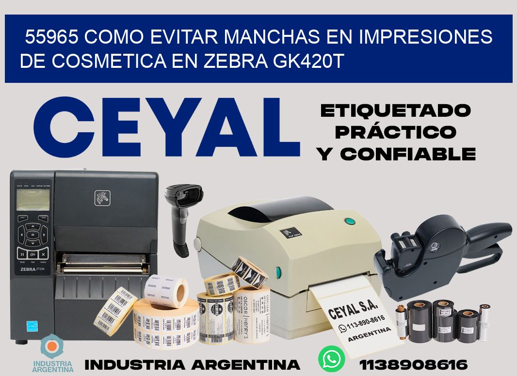 55965 como evitar manchas en impresiones de cosmetica en zebra gk420t