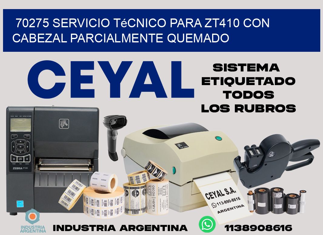 70275 servicio técnico para zt410 con cabezal parcialmente quemado