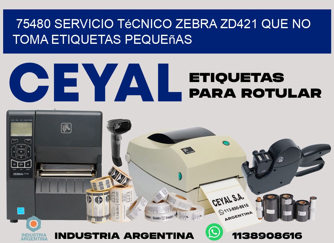 75480 servicio técnico zebra zd421 que no toma etiquetas pequeñas