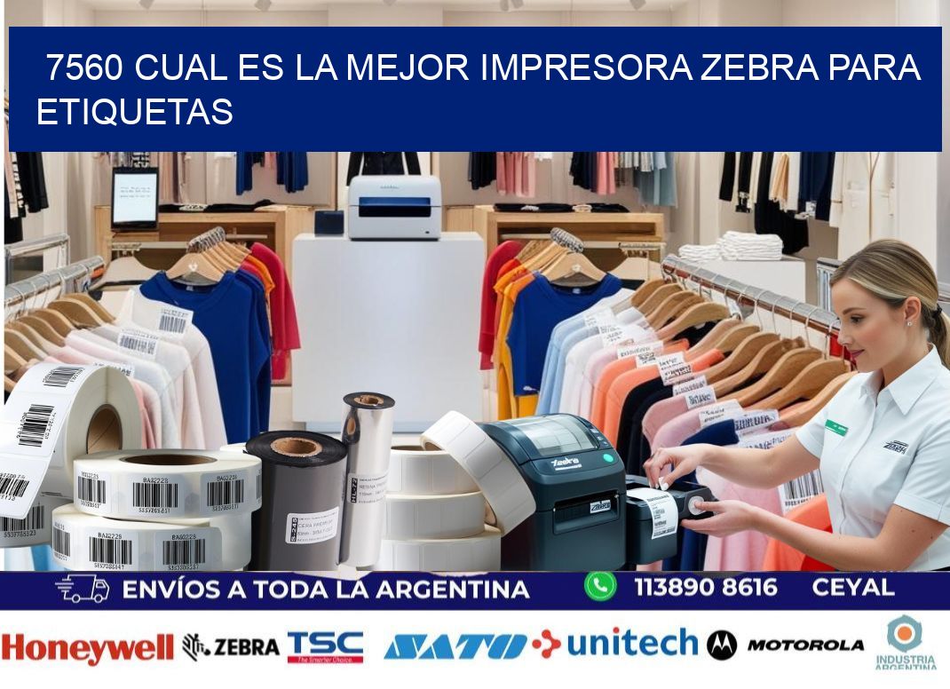 7560 cual es la mejor impresora zebra para etiquetas