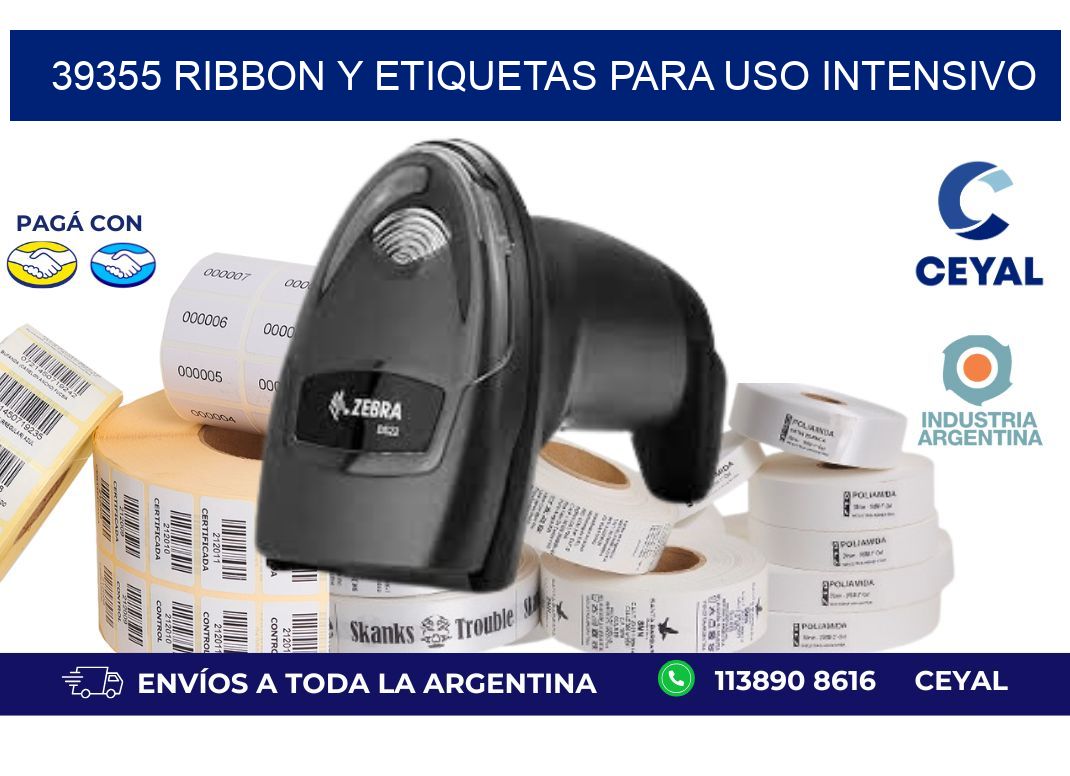 39355 ribbon y etiquetas para uso intensivo