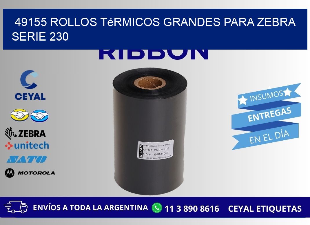 49155 rollos térmicos grandes para zebra serie 230
