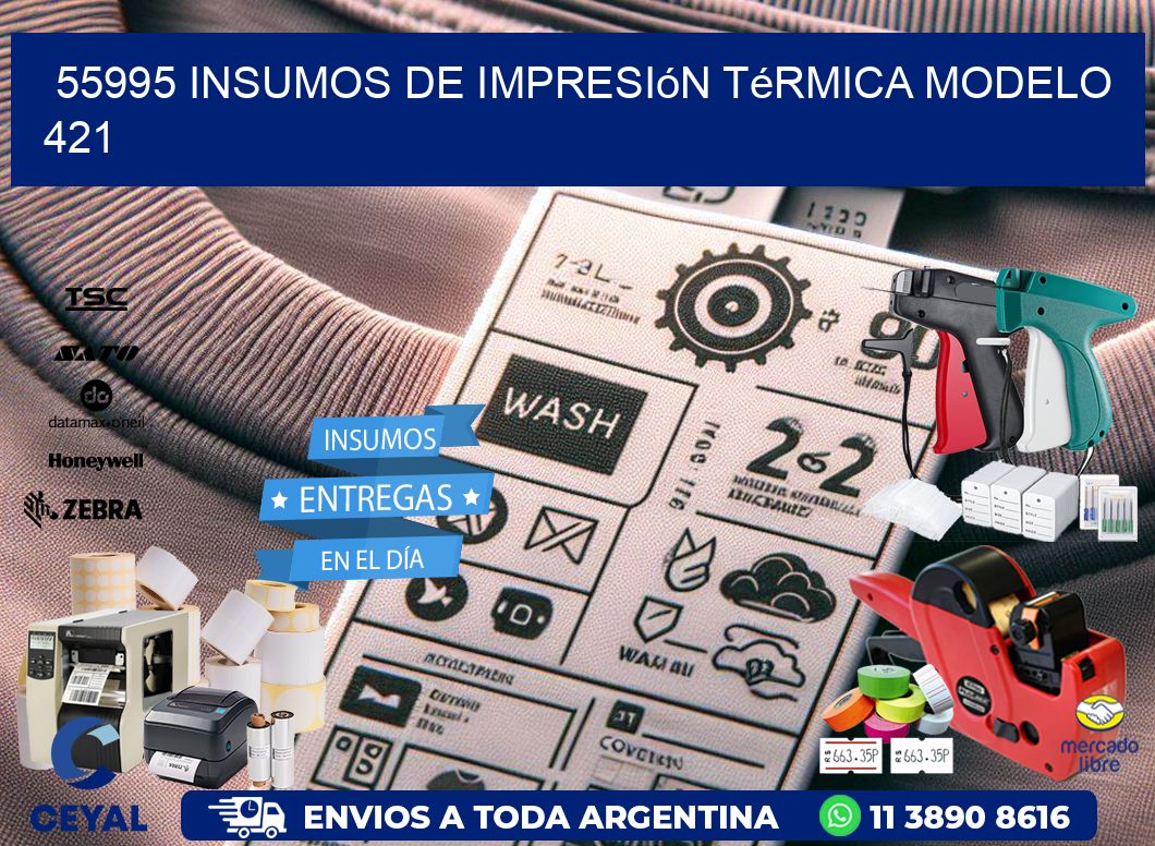 55995 insumos de impresión térmica modelo 421