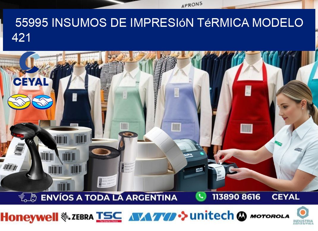 55995 insumos de impresión térmica modelo 421