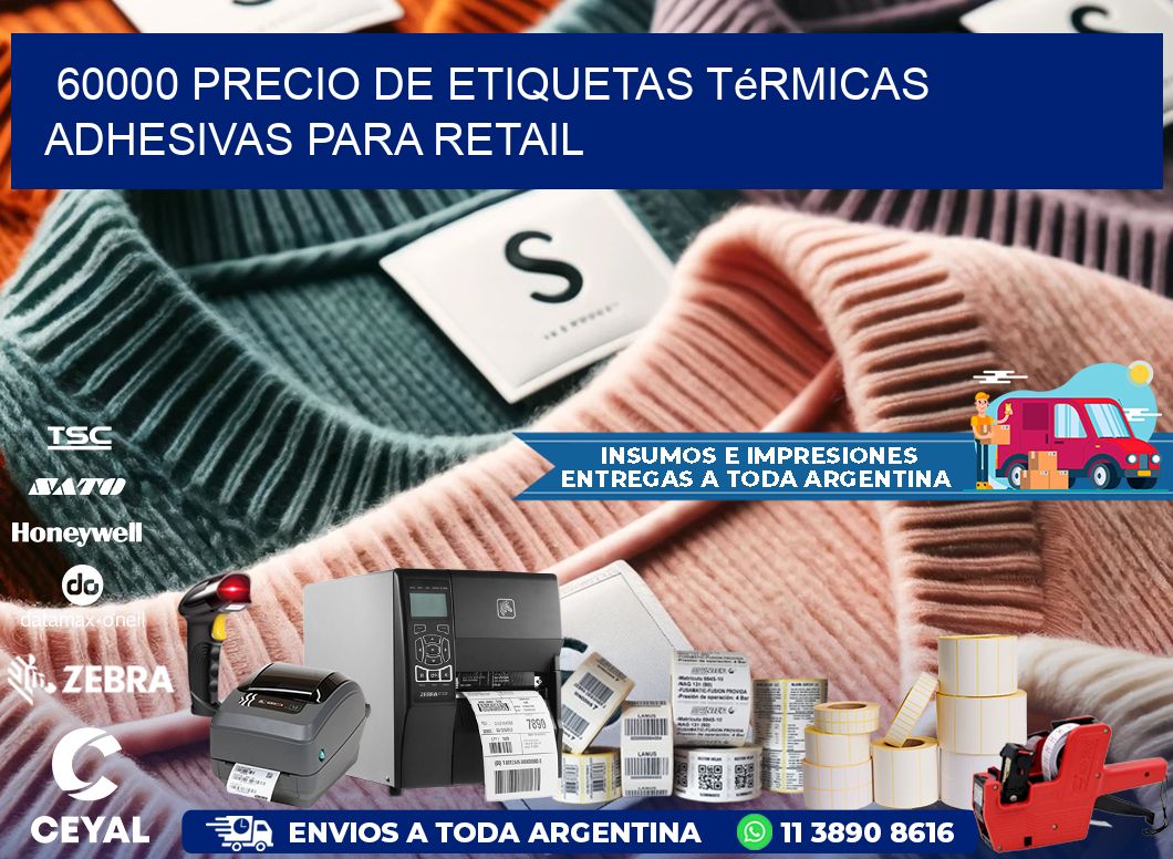 60000 precio de etiquetas térmicas adhesivas para retail