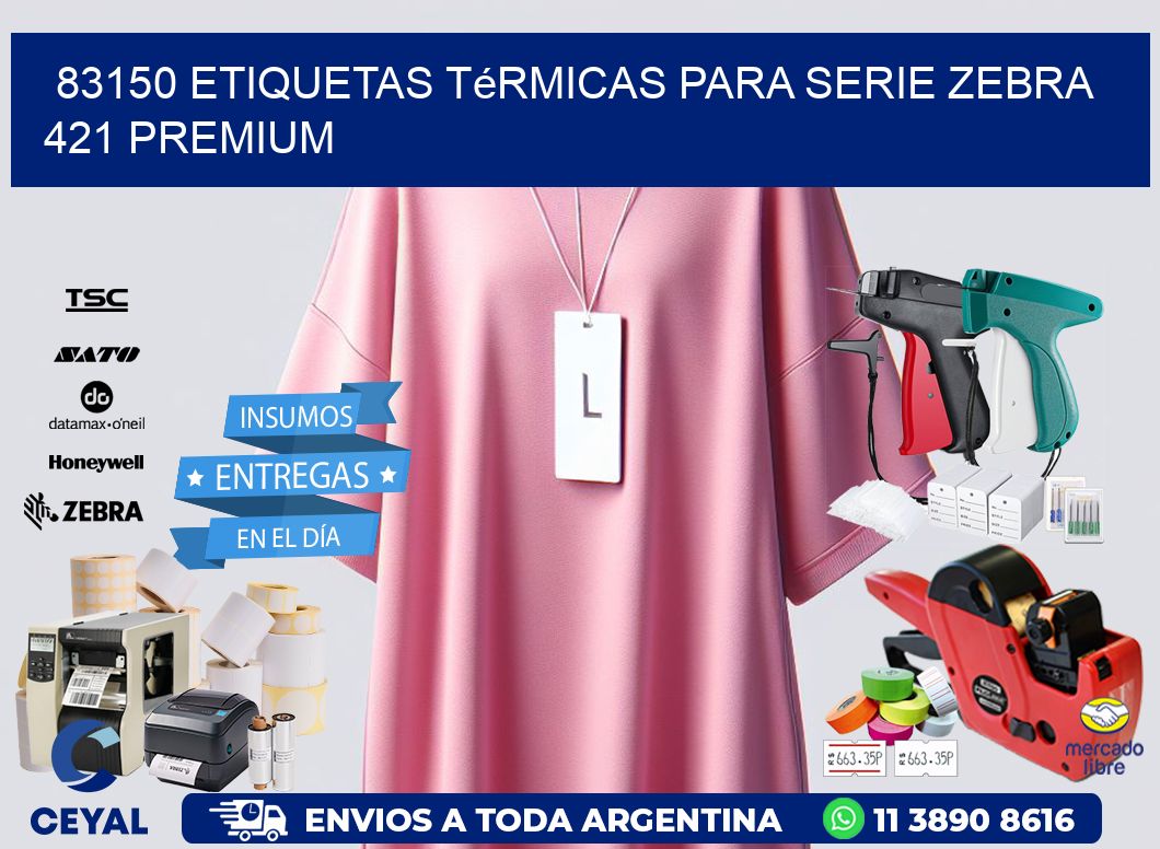 83150 etiquetas térmicas para serie zebra 421 premium