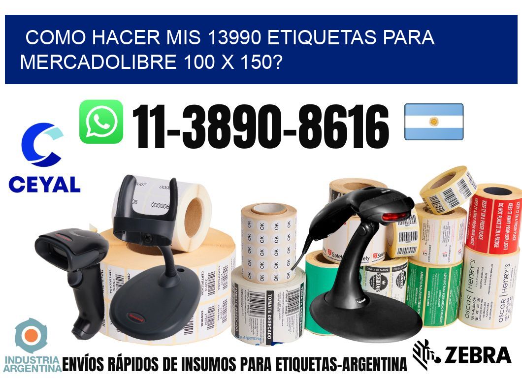 como hacer mis 13990 etiquetas para mercadolibre 100 x 150?