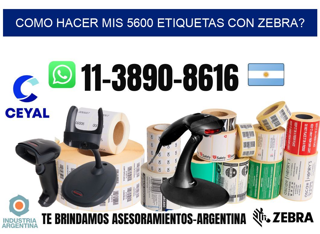 como hacer mis 5600 etiquetas con zebra?