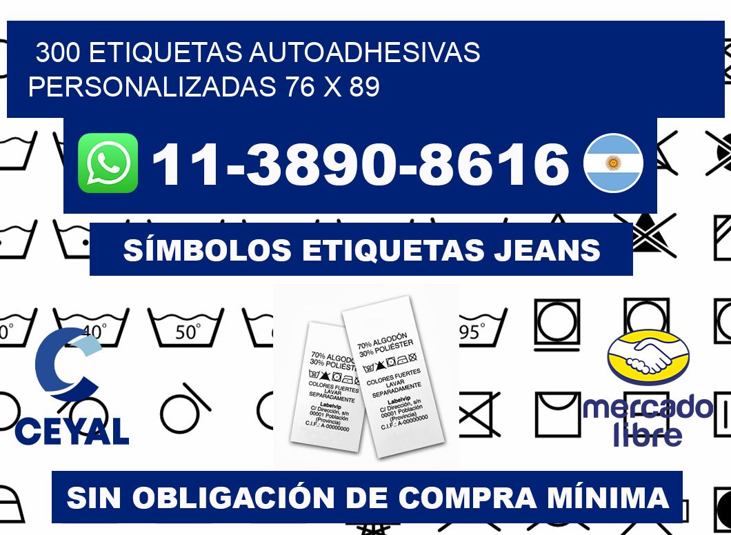 300 Etiquetas autoadhesivas personalizadas 76 x 89