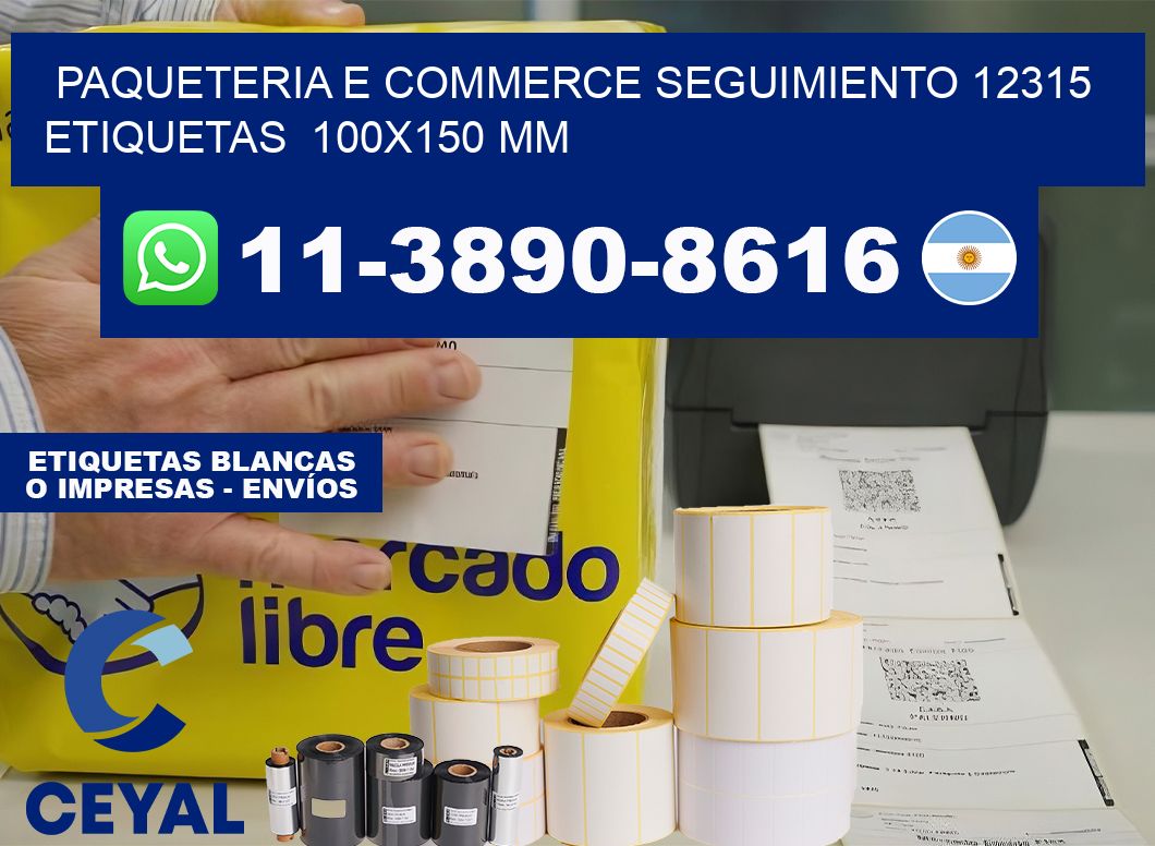 Paqueteria e commerce seguimiento 12315   etiquetas  100×150 mm
