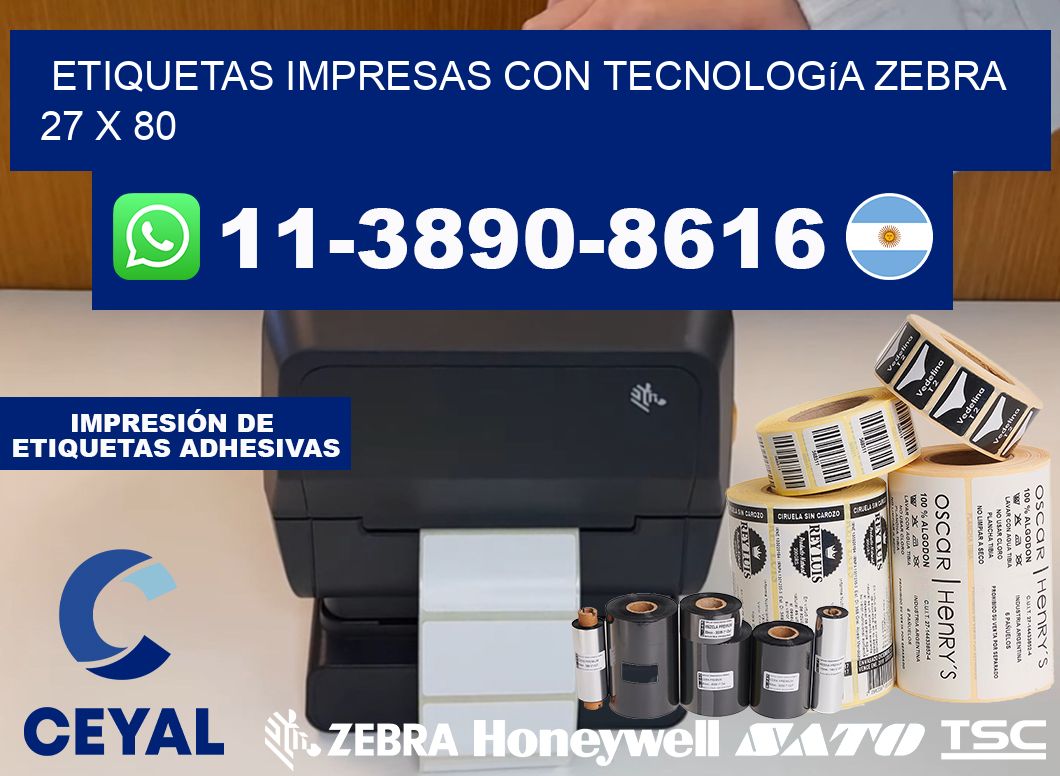 etiquetas impresas con tecnología Zebra 27 x 80